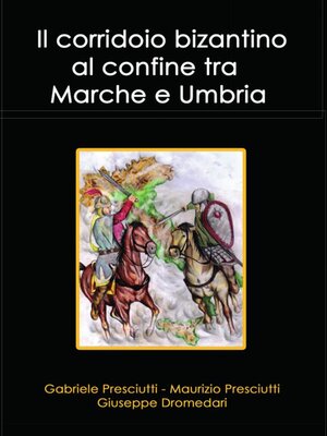 cover image of Il corridoio bizantino al confine tra Marche e Umbria